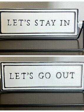 Let’s Stay In / Let’s Go Out Decorative Sign Set - Black and White